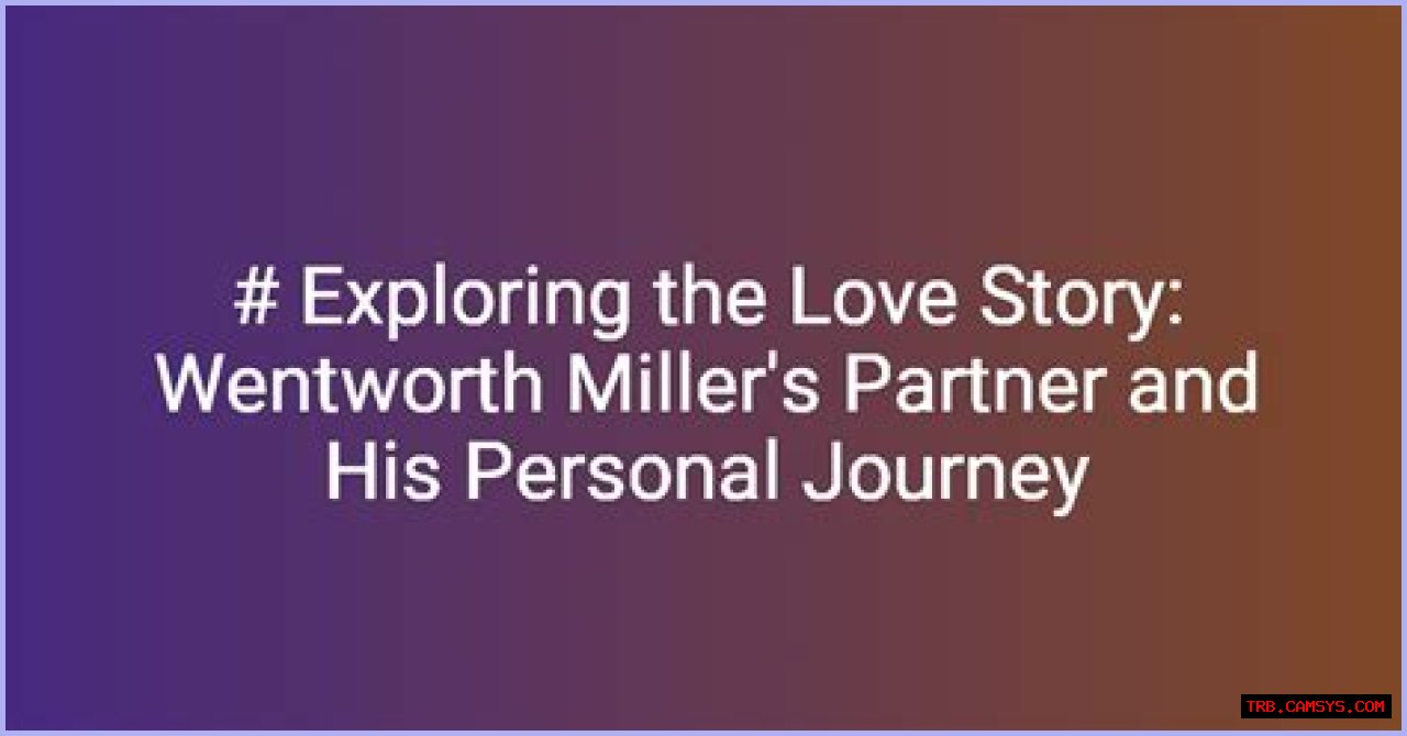 Exploring Wentworth Miller's Life And His Relationship With His Wife